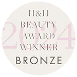 Badge showing H&H Beauty Award 2024 winner in the bronze category.